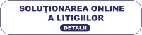 Soluționarea Online a Litigiilor (SOL)